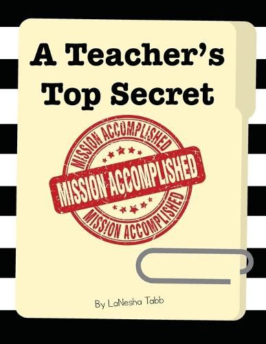 Cover image for A Teacher's Top Secret: Mission Accomplished