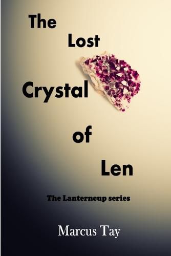 Cover image for The Lost Crystal of Len: The Lanterncup Series