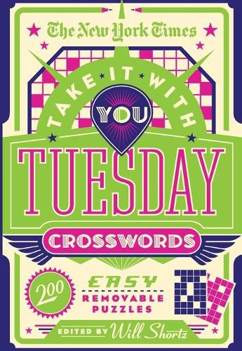 The New York Times Take It with You Tuesday Crosswords: 200 Removable Puzzles