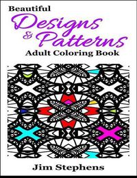 Cover image for Beautiful Designs and Patterns Adult Coloring Book