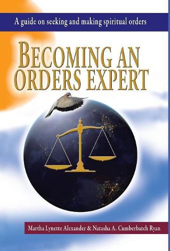 Becoming an Orders Expert: A Guide on Seeking and Making Spiritual Orders