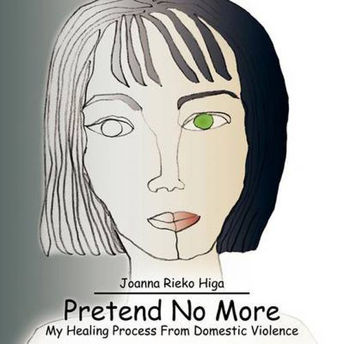 Cover image for Pretend No More: My Healing Process From Domestic Violence