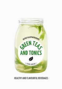 Cover image for Green Teas and Tonics: Hachette Healthy Living