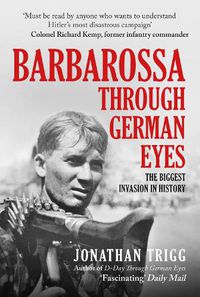 Cover image for Barbarossa Through German Eyes: The Biggest Invasion in History