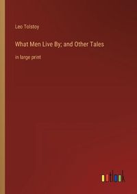 Cover image for What Men Live By; and Other Tales