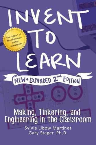 Cover image for Invent to Learn: Making, Tinkering, and Engineering in the Classroom