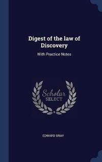 Cover image for Digest of the Law of Discovery: With Practice Notes