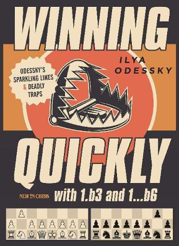 Cover image for Winning Quickly with 1.b3 and 1...b6: Odesskys Sparkling Lines and Deadly Traps
