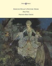 Cover image for Edmund Dulac's Picture-Book For The French Red Cross