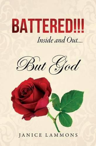 Cover image for BATTERED!!! Inside and Out....But God