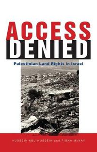 Cover image for Access Denied: Palestinian Land Rights in Israel