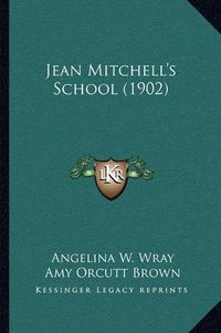 Cover image for Jean Mitchell's School (1902)