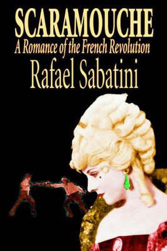 Scaramouche by Rafael Sabatini, Historical Fiction