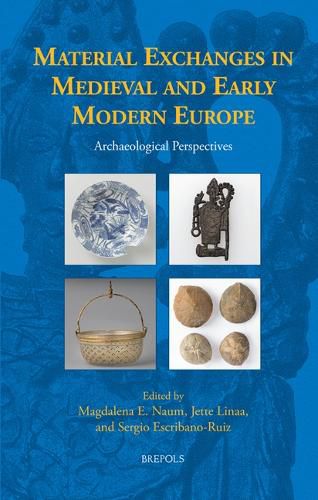 Cover image for Material Exchanges in Medieval and Early Modern Europe: Archaeological Perspectives