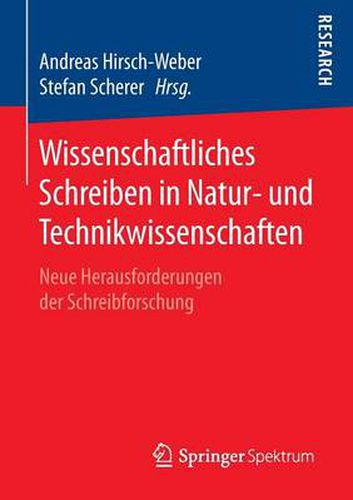 Wissenschaftliches Schreiben in Natur- und Technikwissenschaften: Neue Herausforderungen der Schreibforschung