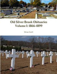 Cover image for Old Silver Brook Obituaries Volume I 1866-1899