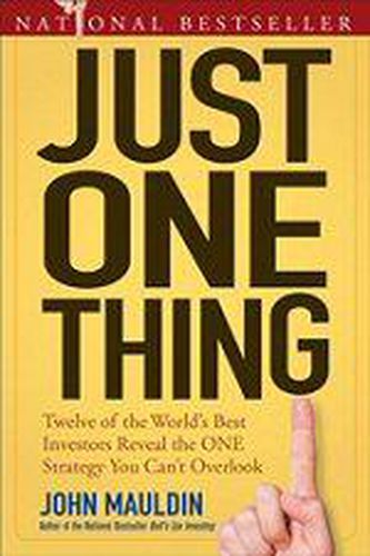 Cover image for Just One Thing: Twelve of the World's Best Investors Reveal the One Strategy You Can't Overlook