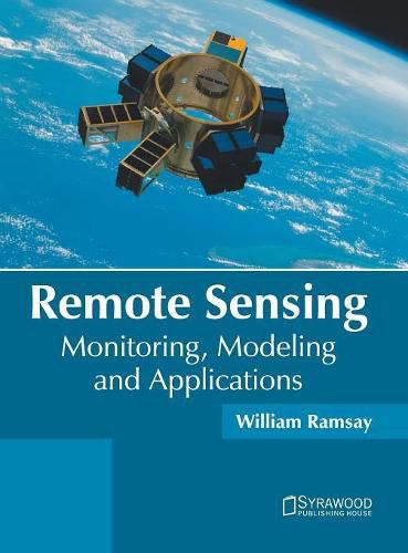 Remote Sensing: Monitoring, Modeling and Applications