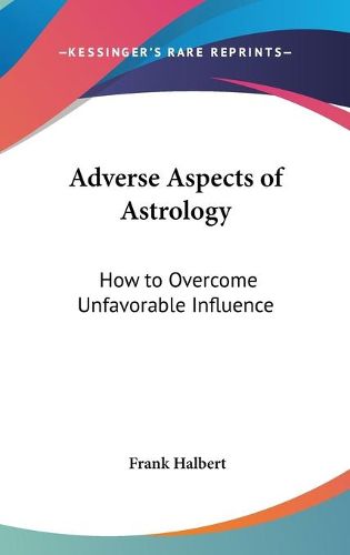 Cover image for Adverse Aspects of Astrology: How to Overcome Unfavorable Influence