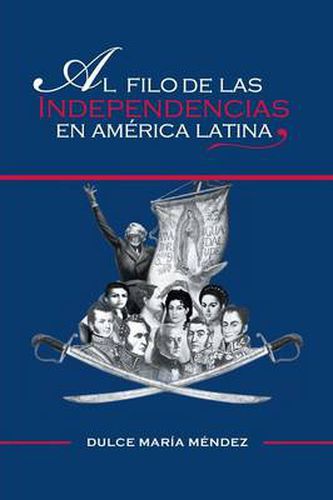 Cover image for Al Filo de Las Independencias En America Latina