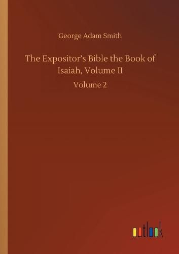 Cover image for The Expositor's Bible the Book of Isaiah, Volume II: Volume 2