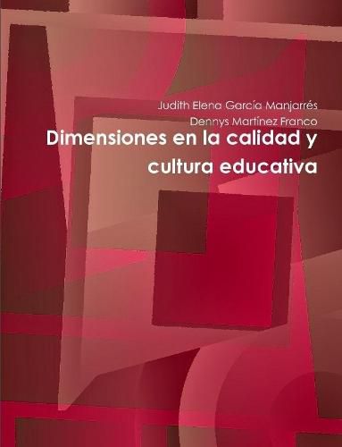 Cover image for Dimensiones en la calidad y cultura educativa