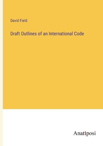 Cover image for Draft Outlines of an International Code