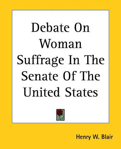 Cover image for Debate On Woman Suffrage In The Senate Of The United States