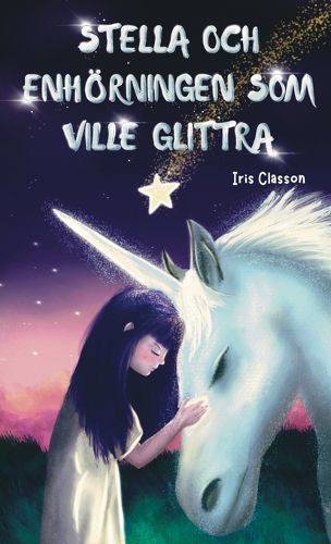 Cover image for Stella Och Enhoerningen Som Ville Glittra