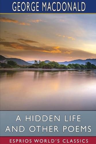 Cover image for A Hidden Life and Other Poems (Esprios Classics)