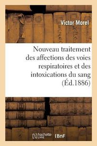 Cover image for Nouveau Traitement Des Affections Des Voies Respiratoires Et Des Intoxications Du Sang: Par Les Injections Rectales Gazeuses, d'Apres La Methode Du Dr L. Bergeon