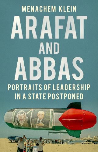 Cover image for Arafat and Abbas: Portraits of Leadership in a State Postponed