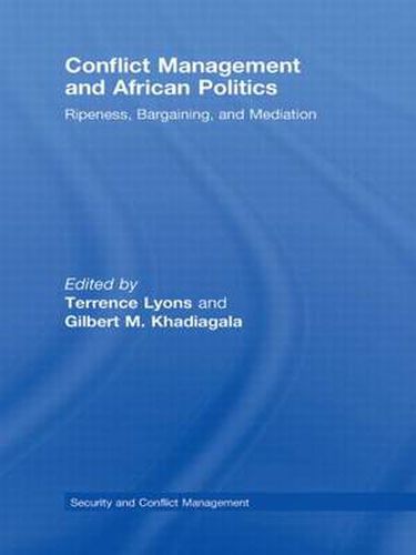 Cover image for Conflict Management and African Politics: Ripeness, Bargaining, and Mediation