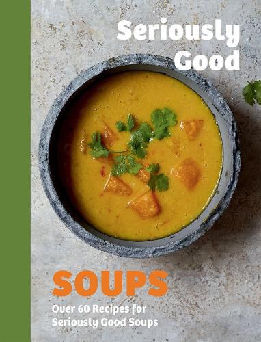 Cover image for Seriously Good Soups