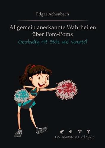 Cover image for Allgemein anerkannte Wahrheiten uber Pom-Poms: Cheerleading mit Stolz und Vorurteil