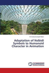 Cover image for Adaptation of Nsibidi Symbols to Humanoid Character in Animation