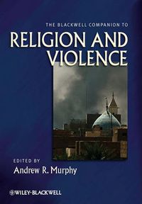 Cover image for The Blackwell Companion to Religion and Violence