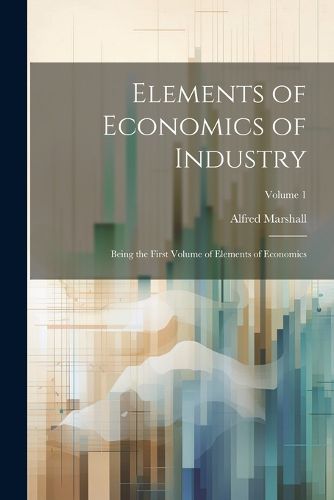 Cover image for Elements of Economics of Industry