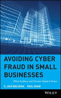 Cover image for Avoiding Cyber Fraud in Small Businesses: What Auditors and Owners Need to Know