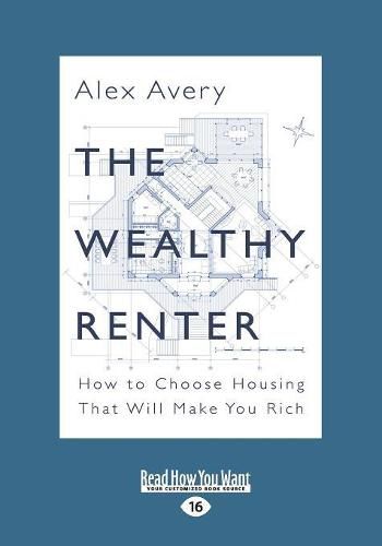 Cover image for The Wealthy Renter: How to Choose Housing That Will Make You Rich