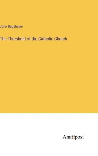 Cover image for The Threshold of the Catholic Church