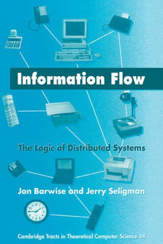 Cover image for Information Flow: The Logic of Distributed Systems