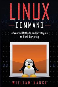 Cover image for Linux Command: Advanced Methods and Strategies to Shell Scripting