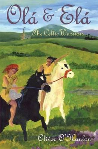 Cover image for Ola & Ela the Celtic Warriors