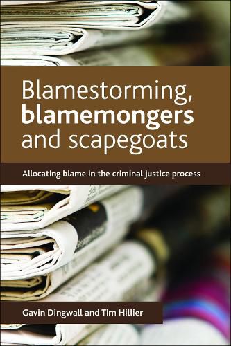 Cover image for Blamestorming, Blamemongers and Scapegoats: Allocating Blame in the Criminal Justice Process