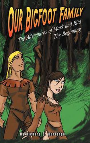 Cover image for Our Bigfoot Family: The Adventures of Mark and Rita: The Beginning