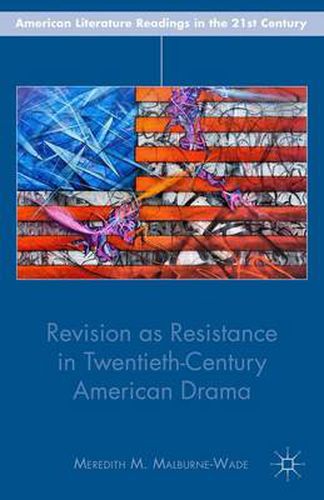 Cover image for Revision as Resistance in Twentieth-Century American Drama