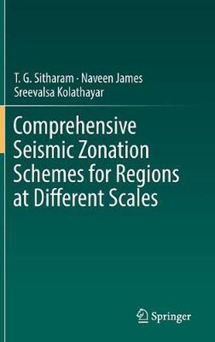 Cover image for Comprehensive Seismic Zonation Schemes for Regions at Different Scales