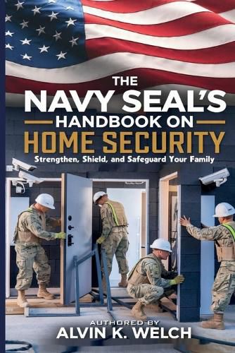 Cover image for The Navy SEAL's Handbook on Home Security
