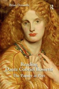 Cover image for Reading Dante Gabriel Rossetti: The Painter as Poet